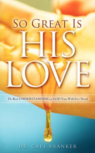 Cover for Carl Branker · So Great is His Love (Paperback Book) (2007)
