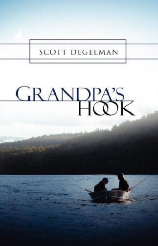 Cover for Scott Degelman · Grandpa's Hook (Paperback Book) (2008)