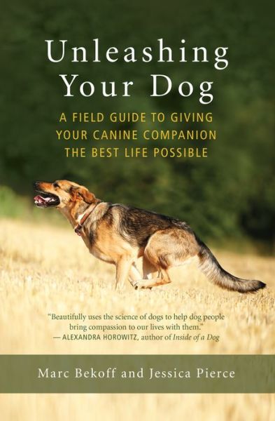 Cover for Marc Bekoff · Unleashing Your Dog: A Field Guide to Freedom (Paperback Book) (2019)