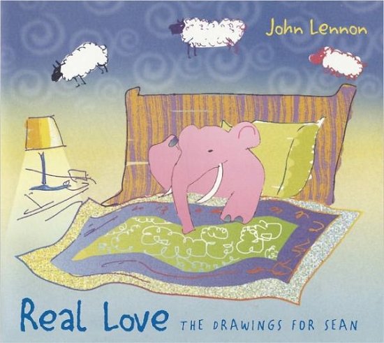 Cover for John Lennon · Real Love: The Drawings for Sean (Innbunden bok) (2011)