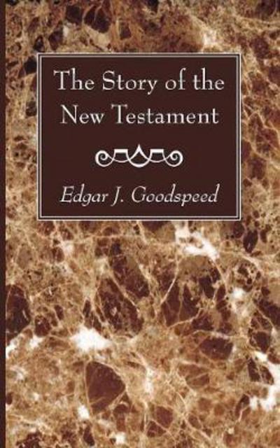 Cover for Edgar J. Goodspeed · The Story of the New Testament (Paperback Book) (2010)