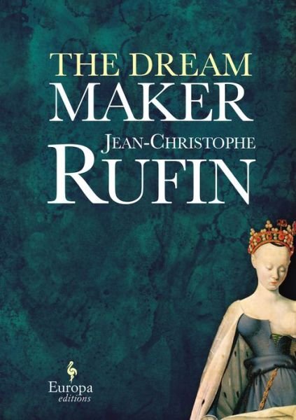 Cover for Jean-Christophe Rufin · The Dream Maker (Hardcover Book) (2013)