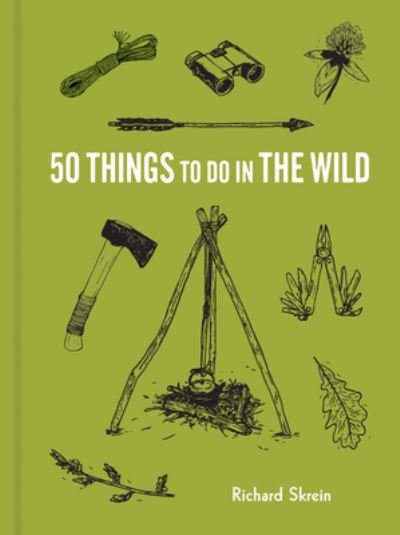 Cover for Richard Skrein · 50 Things to Do in the Wild (Book) (2020)