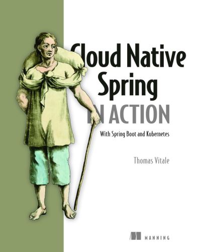 Cloud Native Spring in Action: With Spring Boot and Kubernetes - Thomas Vitale - Livros - Manning Publications - 9781617298424 - 13 de dezembro de 2022