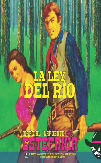 Cover for Estefania Marcial Lafuente Estefania · La ley del rio (Coleccion Oeste) (Paperback Book) (2022)