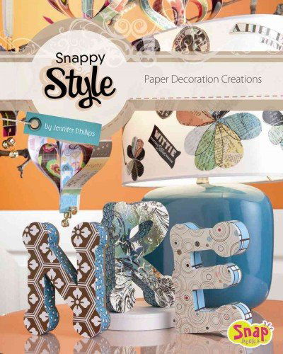 Cover for Jennifer Phillips · Snappy Style: Paper Decoration Creations (Paper Creations) (Hardcover Book) (2013)