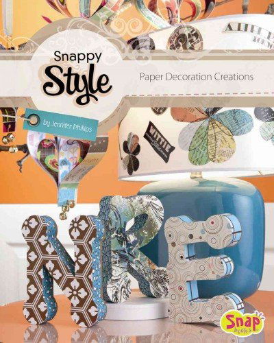 Cover for Jennifer Phillips · Snappy Style: Paper Decoration Creations (Paper Creations) (Gebundenes Buch) (2013)