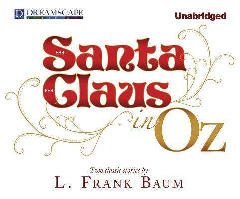 Cover for L. Frank Baum · Santa Claus in Oz (Audiobook (CD)) [Unabridged edition] (2012)