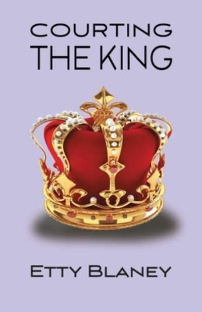 Cover for Etty Blaney · Courting the King (Pocketbok) (2022)