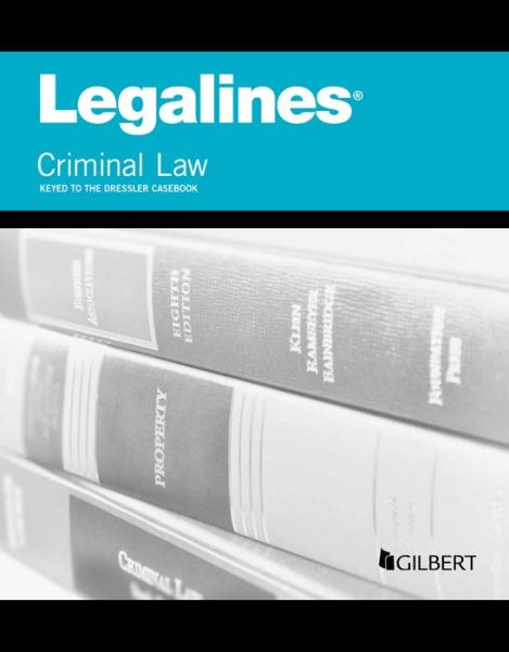 Cover for Publisher's Editorial Staff · Legalines on Criminal Law, Keyed to Dressler - Legalines (Paperback Book) [7 Revised edition] (2016)