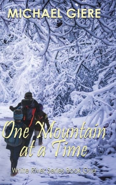 Cover for Michael Giere · One Mountain at a Time (Gebundenes Buch) (2017)