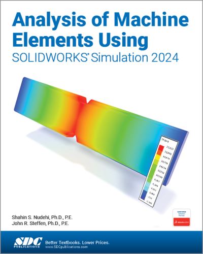 Cover for Shahin S. Nudehi · Analysis of Machine Elements Using SOLIDWORKS Simulation 2024 (Paperback Book) (2024)