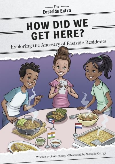 How Did We Get Here?: Exploring the Ancestry of Eastside Residents - The Eastside Extra - Anita Storey - Libros - Jolly Fish Press - 9781631636424 - 1 de septiembre de 2022