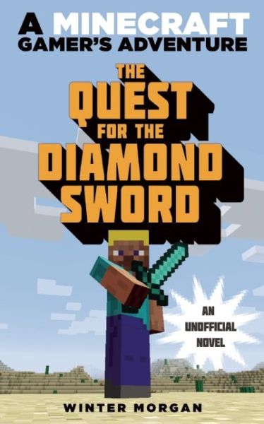 Cover for Winter Morgan · The Quest for the Diamond Sword: a Minecraft Gamer?s Adventure (Paperback Book) (2014)