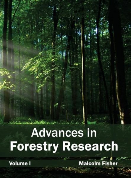 Cover for Malcolm Fisher · Advances in Forestry Research: Volume I (Hardcover bog) (2015)