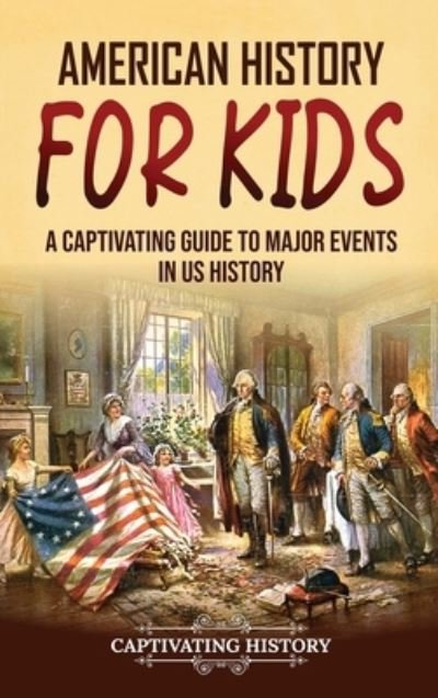 Cover for Captivating History · American History for Kids (Bog) (2023)