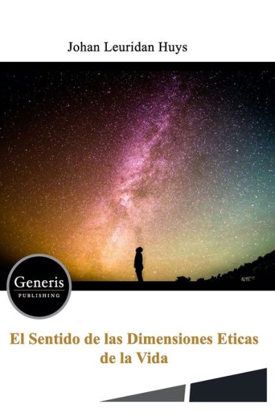 Cover for Johan Leuridan Huys · El Sentido de Las Dimensiones Eticas de la Vida (Paperback Book) (2021)