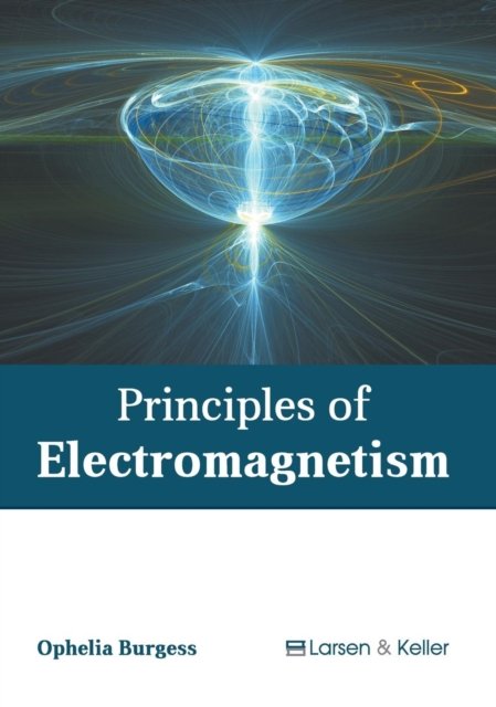 Cover for Ophelia Burgess · Principles of Electromagnetism (Hardcover Book) (2019)