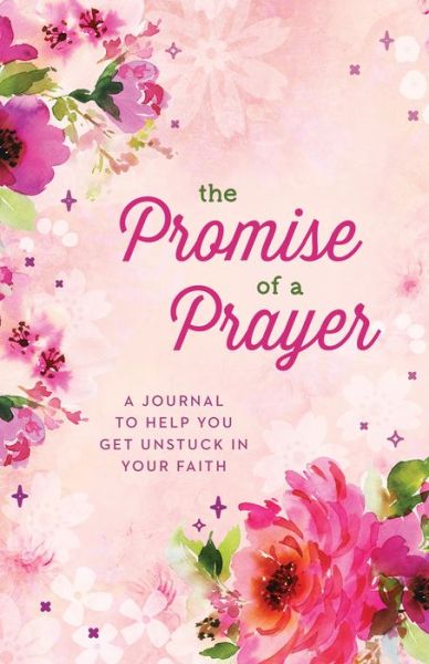 The Promise of a Prayer - Compiled by Barbour Staff - Books - Barbour Publishing - 9781643529424 - August 1, 2021