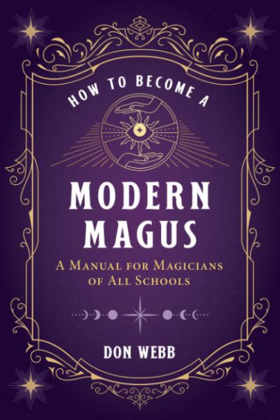 Cover for Don Webb · How to Become a Modern Magus: A Manual for Magicians of All Schools (Paperback Book) (2023)