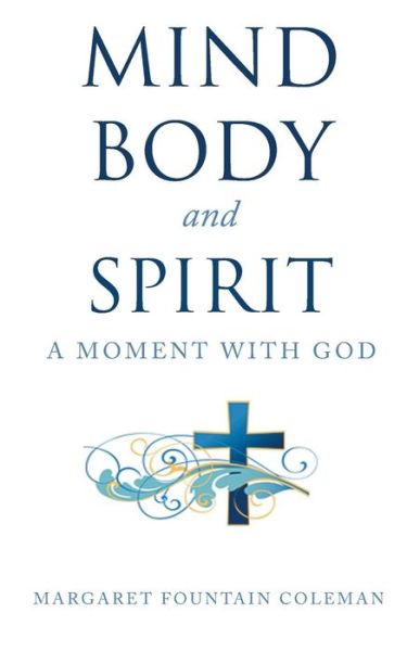 Cover for Margaret Fountain Coleman · Mind Body and Spirit: A Moment with God (Paperback Book) (2019)
