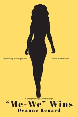 Cover for Deanne Renard · &quot;Me-We&quot; Wins: Establishing a Stronger &quot;Me&quot; to Build a Better &quot;We&quot; in Strengthening All Relationships (Paperback Book) (2020)