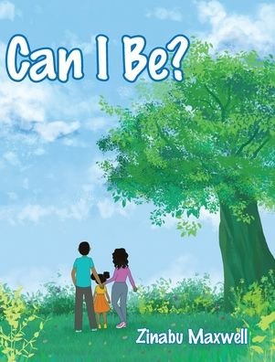 Cover for Zinabu Maxwell · Can I Be? (Hardcover bog) (2019)