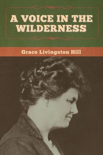 Cover for Grace  Livingston Hill · A Voice in the Wilderness (Pocketbok) (2020)