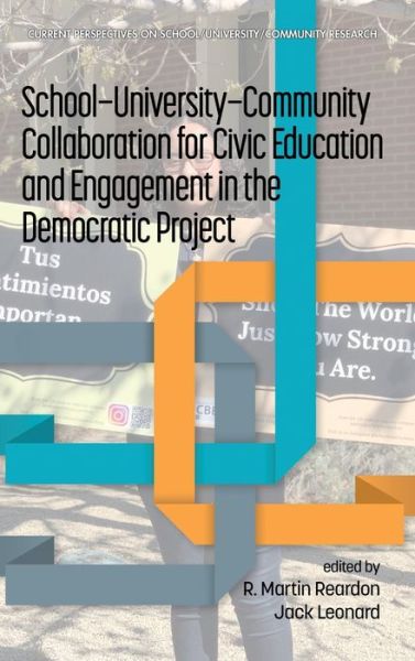 Cover for School-University-Community Collaboration for Civic Education and Engagement in the Democratic Project - Current Perspectives on School / University / Community Research (Hardcover Book) (2022)