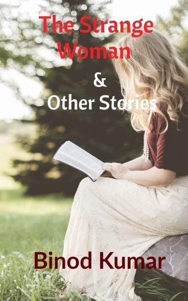 Strange Woman & Other Stories - Binod Kumar - Books - Notion Press - 9781648991424 - May 12, 2020