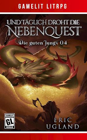 Cover for Eric Ugland · Und täglich droht die Nebenquest: Ein Fantasy-LitRPG / GameLit-Roman (Book) (2021)
