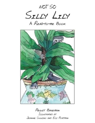 Cover for Peggy Baseman · Not So Silly Lily (Book) (2022)