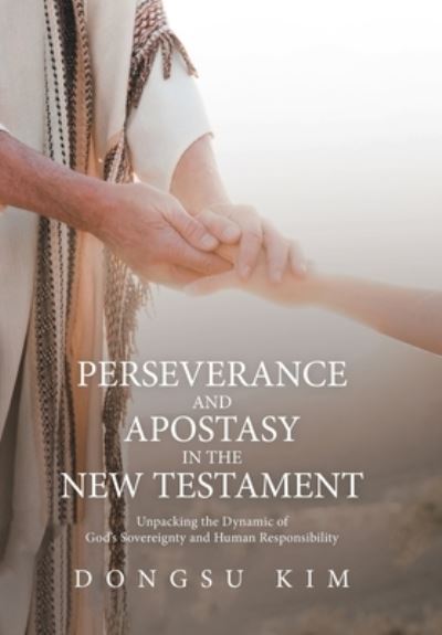 Cover for Dongsu Kim · Perseverance and Apostasy in the New Testament (Book) (2022)