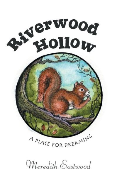 Riverwood Hollow - Meredith Eastwood - Książki - Authorhouse - 9781665536424 - 5 października 2021