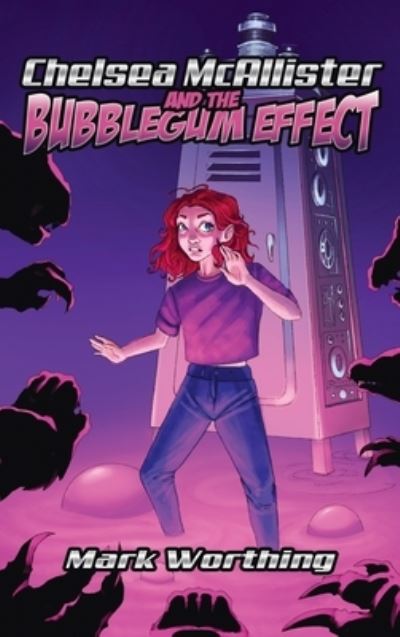 Cover for Mark Worthing · Chelsea McAllister and the Bubblegum Effect (Hardcover Book) (2021)