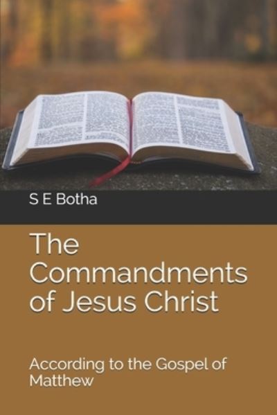 Cover for S E Botha · The Commandments of Jesus Christ (Paperback Book) (2020)