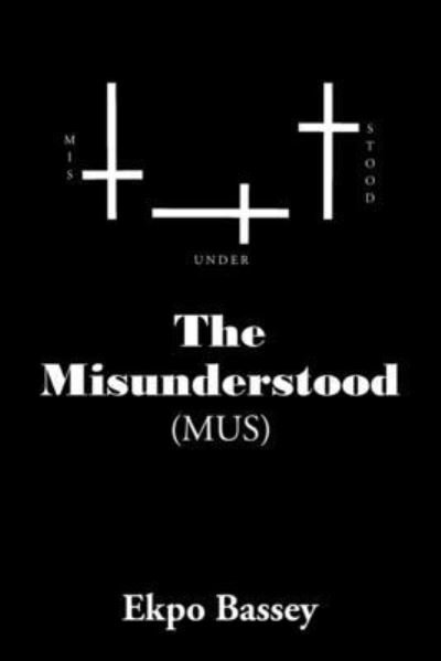 Cover for Ekpo Bassey · The Misunderstood (Paperback Bog) (2022)