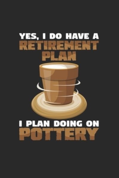 Cover for Pottery Notebooks · Retirement plan pottery (Paperback Book) (2019)