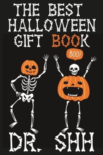 Cover for Shh · The Best Halloween Gift Book (Paperback Book) (2019)