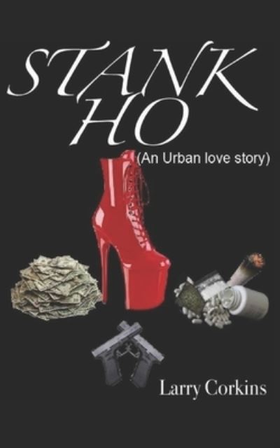 Cover for Larry Corkins · Stank Ho : (an Urban Love Story) (Book) (2019)