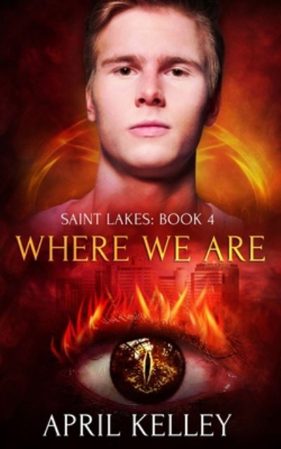 Cover for April Kelley · Where We Are (Saint Lakes #4) (Paperback Book) (2019)