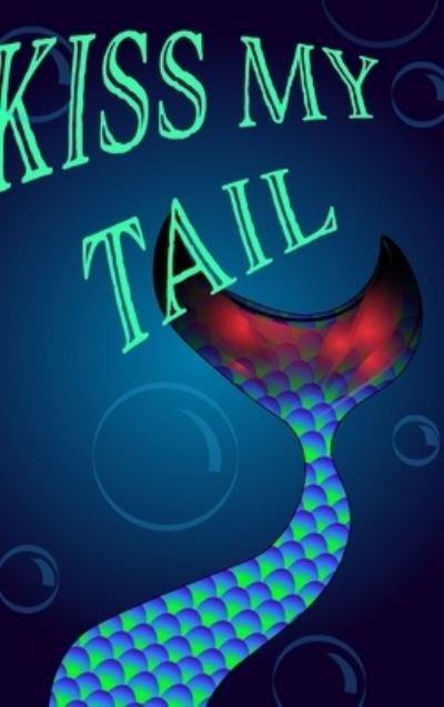 Cover for Mantablast · Mermaid Notebook - Kiss My Tail (Gebundenes Buch) (2020)