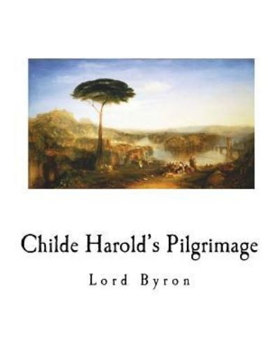 Cover for 1788- Lord George Gordon Byron · Childe Harold's Pilgrimage (Paperback Bog) (2018)
