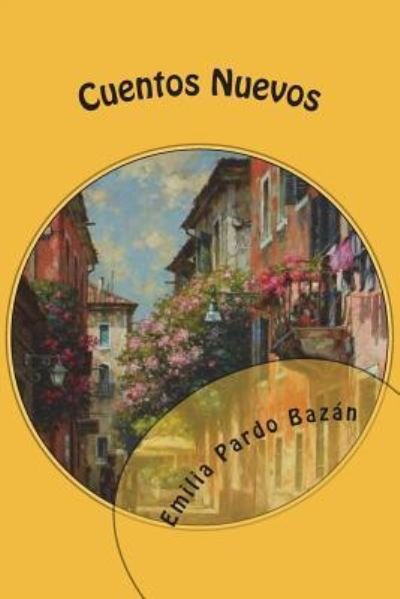 Cover for Emilia Pardo Bazan · Cuentos Nuevos (Paperback Book) (2018)