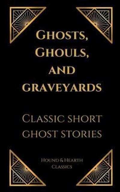 Cover for Hound &amp; Hearth Classics · Ghosts, Ghouls, and Graveyards (Paperback Book) (2018)