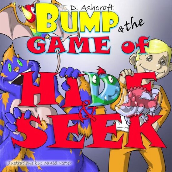 Cover for T D Ashcraft · Bump and the Game of Hide and Seek (Paperback Bog) (2020)