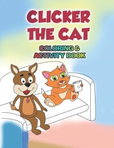 Cover for Kyla Cullinane · Clicker the Cat Coloring and Activity Book (Pocketbok) (2018)