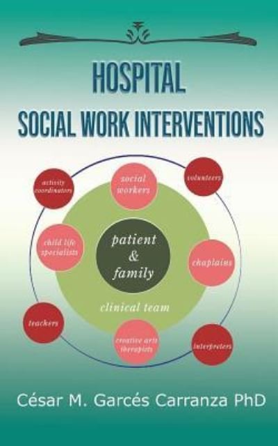 Cover for Cesar M Garces Carranza · Hospital Social Work Interventions (Pocketbok) (2019)