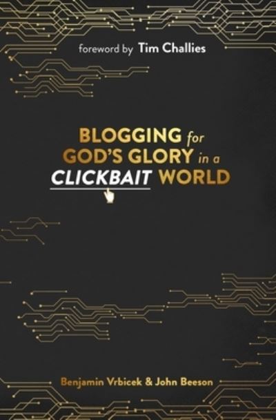 Cover for John Beeson · Blogging for God's Glory in a Clickbait World (Paperback Book) (2020)