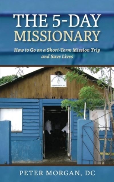 Cover for Peter Morgan · The 5-Day Missionary (Paperback Book) (2020)